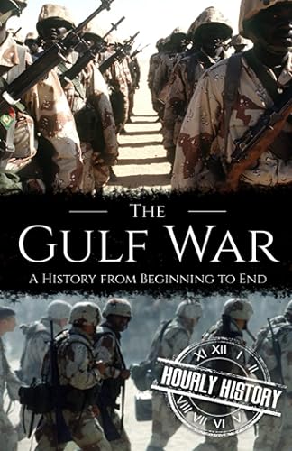 The Gulf War: A History from Beginning to End (Middle Eastern History)