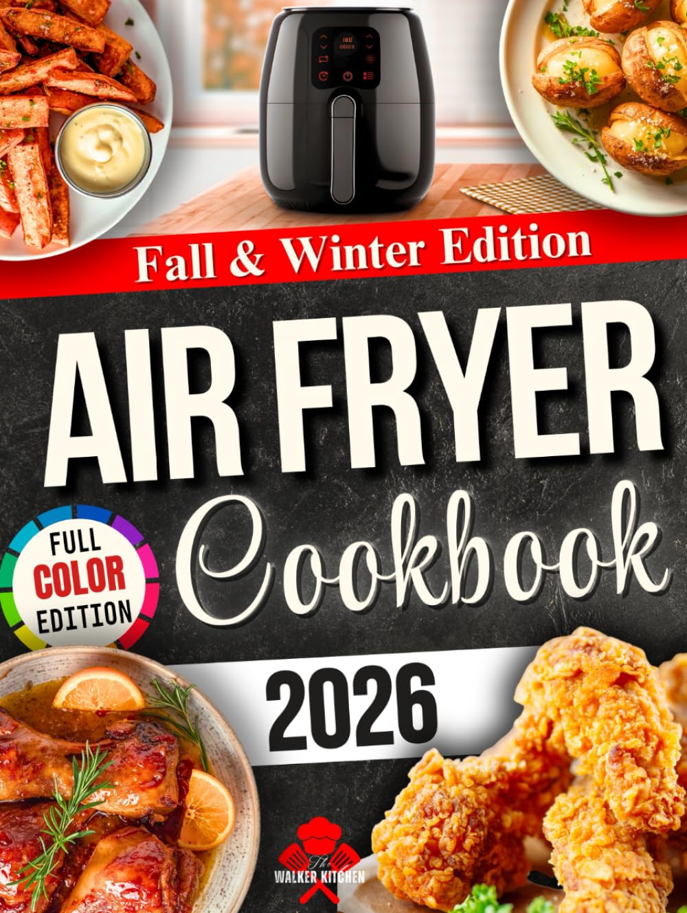 Fall & Winter Air Fryer Cookbook: Warm, Flavorful, and Easy Recipes for Family Dinners, Cozy Weeknights, and Holiday Gatherings      Hardcover – November 18, 2025