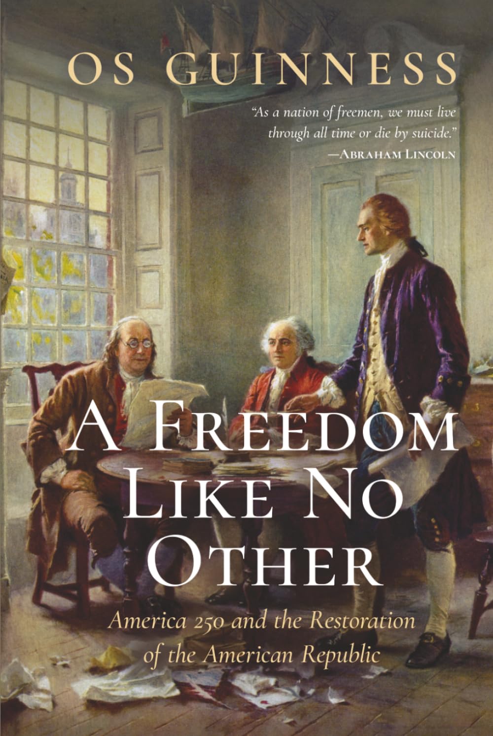 A Freedom Like No Other: America 250 and the Restoration of the American Republic