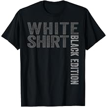 white shirt black edition white shirt black edition t-shirt