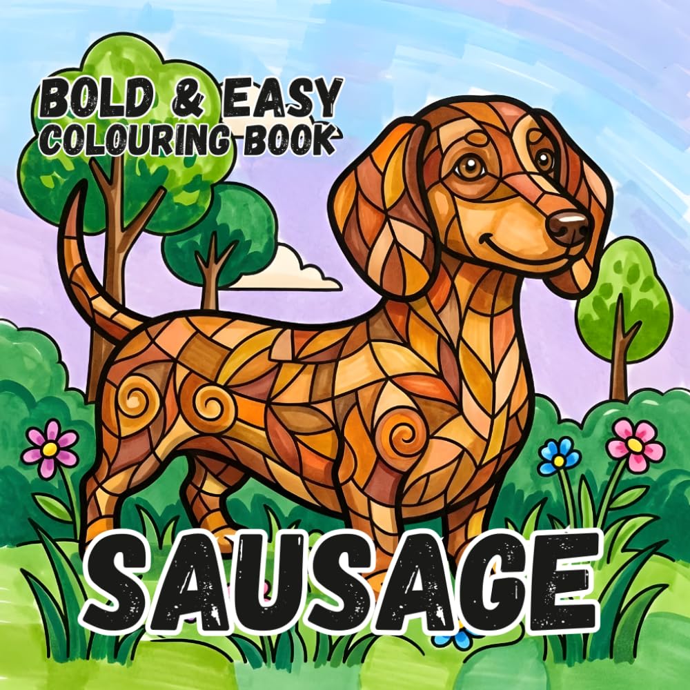 SAUSAGE DOG COLOURING BOOK: Bold and Easy for Kids and Adults: 50 Simple Cute Designs for Dog Lovers, Seniors, anxiety and Stress Relief