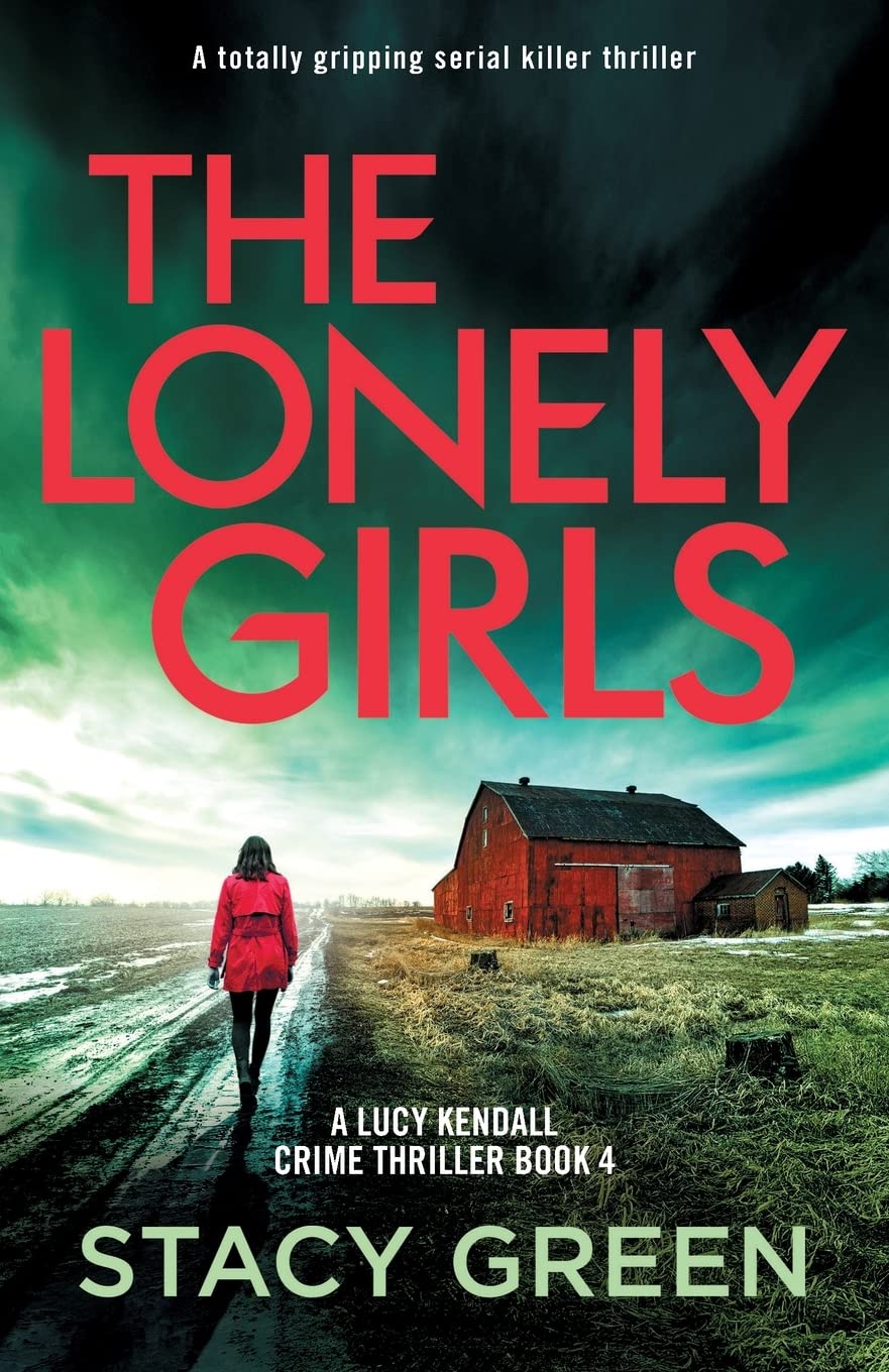 The Lonely Girls: A totally gripping serial killer thriller: 4 (A Lucy Kendall Crime Thriller)