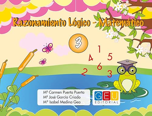 Razonamiento lógico matemático 3 / Editorial GEU/ Recomendado de 3-6 años / Estimula razonamiento lógico matemático / Trabaja conceptos básicos (SIN COLECCION)