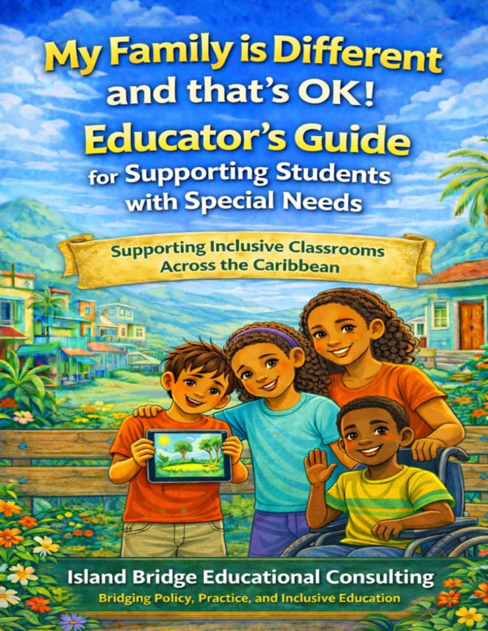 My Family is Different, and That's OK!: Educator’s Guide for Supporting Students with Special Needs