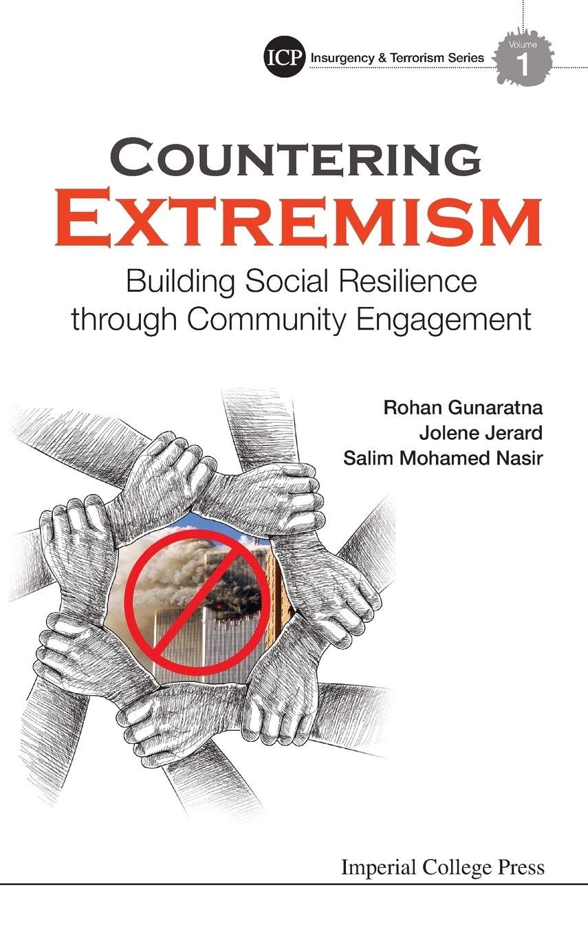 COUNTERING EXTREMISM: BUILDING SOCIAL RESILIENCE THROUGH COMMUNITY ENGAGEMENT (Imperials College Press Insurgency and Terrorism, 1)