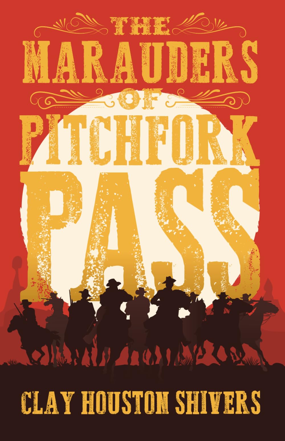 The Marauders Of Pitchfork Pass (Silver Vein Chronicles)