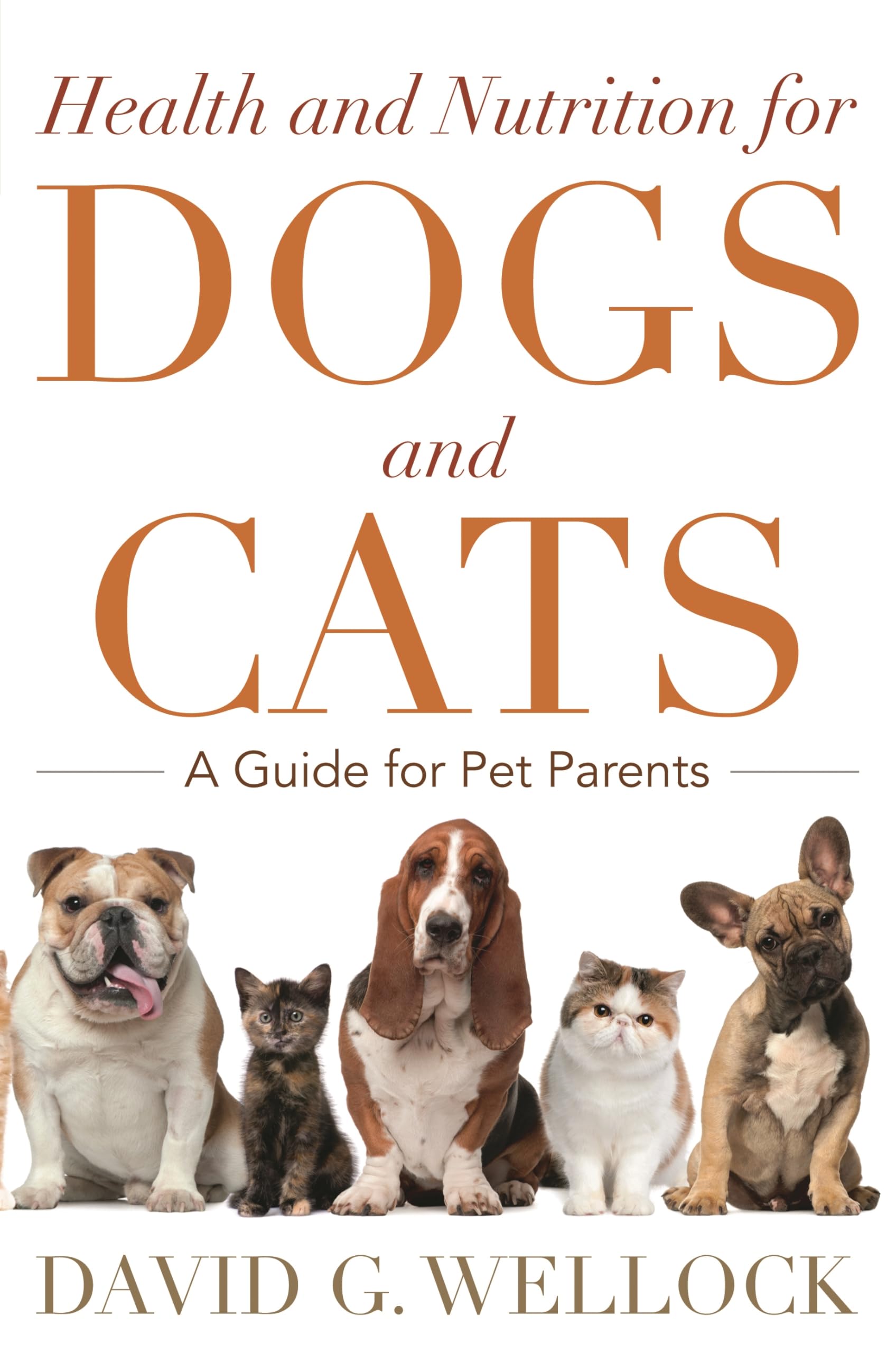 Health and Nutrition for Dogs and Cats: A Guide for Pet Parents