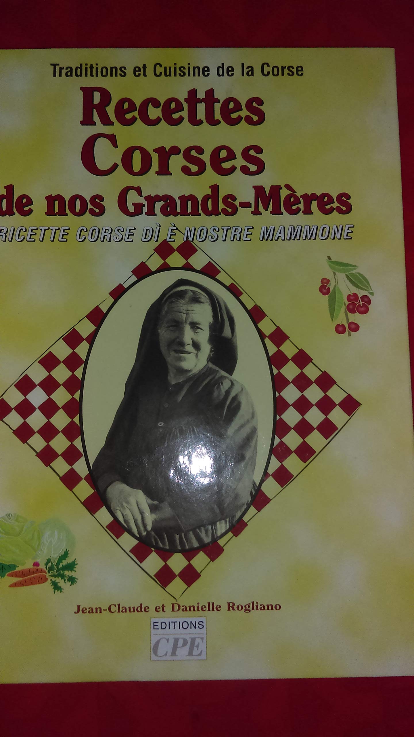 Recettes Corses de nos Grands-Mères: Ricette corse di è nostre mammone