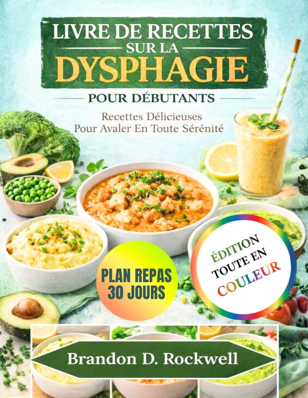 LIVRE DE RECETTES SUR LA DYSPHAGIE POUR DÉBUTANTS: Recettes délicieuses pour une avalation confortable