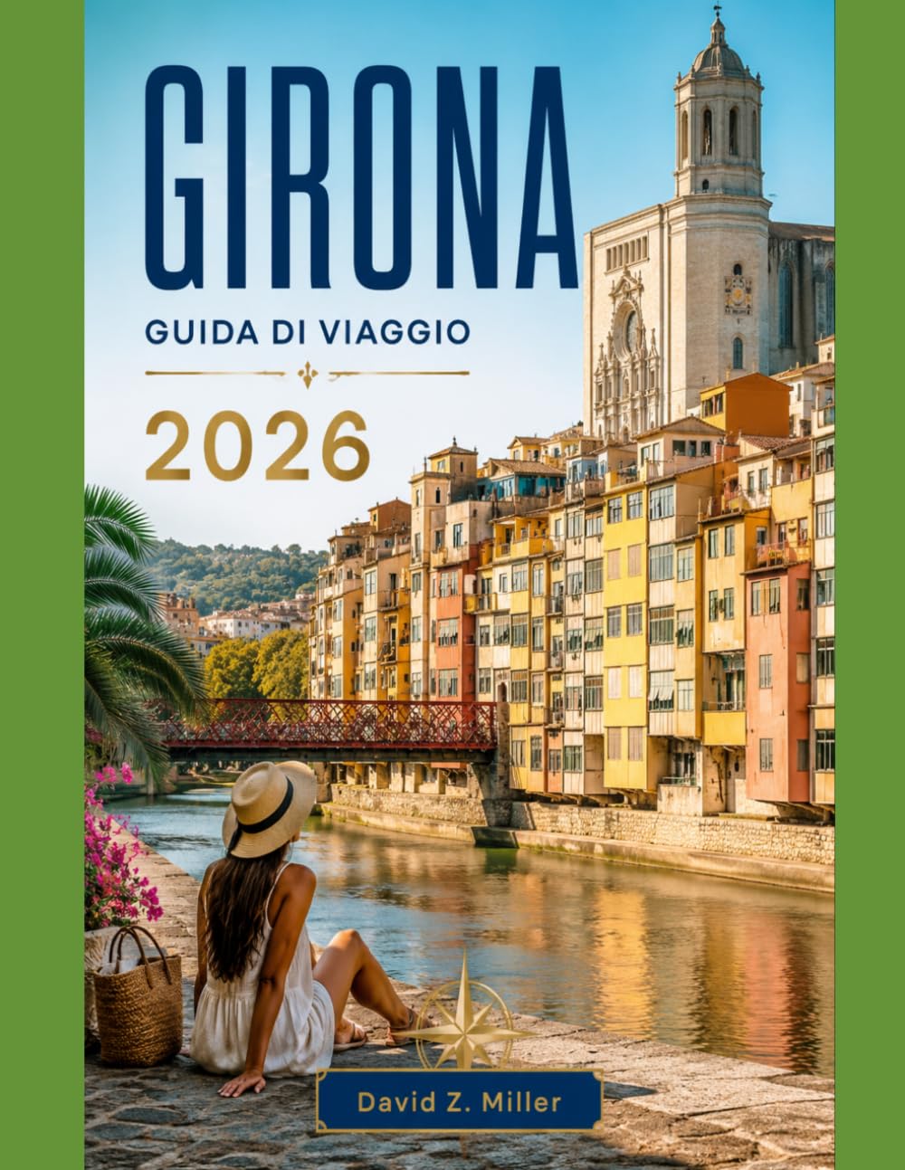GIRONA GUIDA DI VIAGGIO 2026: “La tua guida completa alla Catalogna: itinerari, tesori nascosti, gastronomia locale, spiagge della Costa Brava e consigli di viaggio intelligenti” (Super Explore)