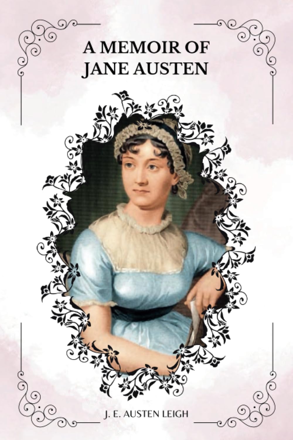 A MEMOIR OF JANE AUSTEN BY J. E. AUSTEN LEIGH