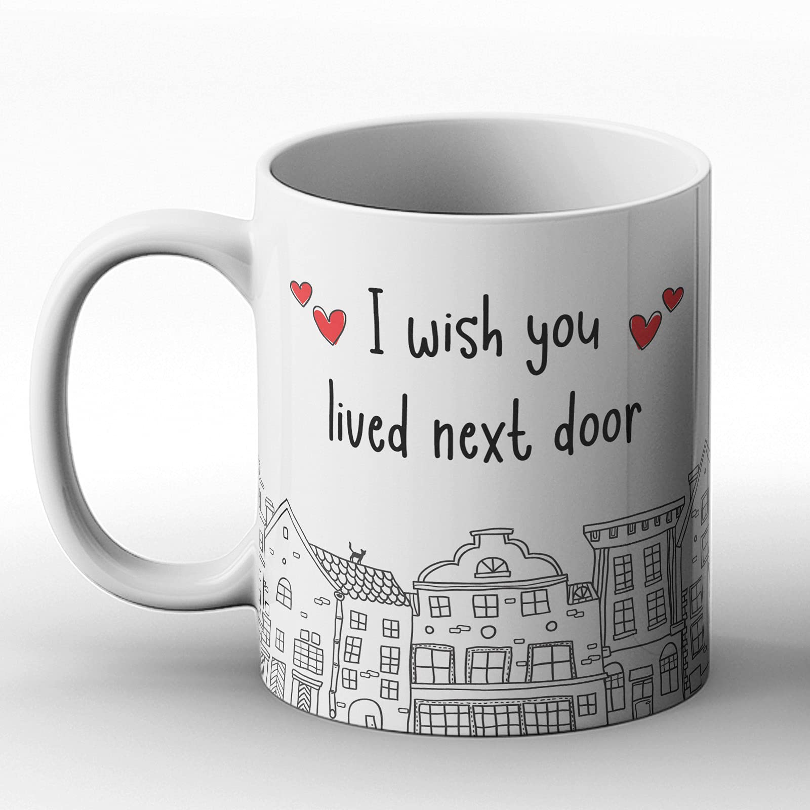 BWW Print - I Wish You Lived Next Door - Printed Mug, Ceramic, 11fl.oz.