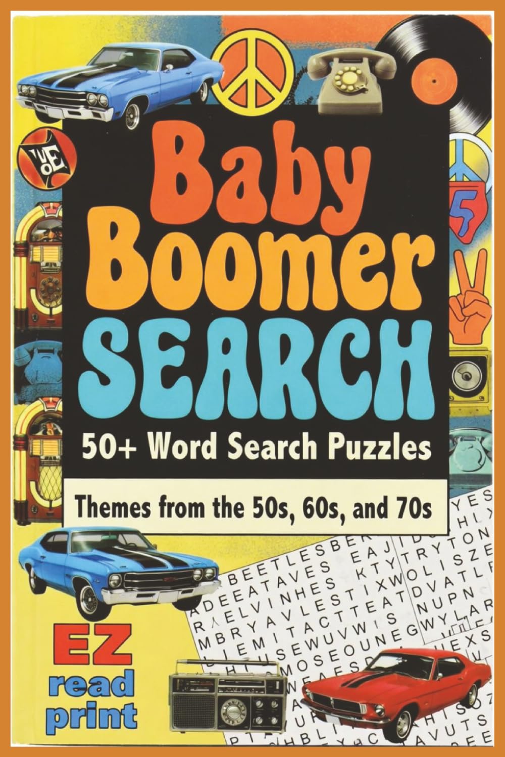 Baby Boomer Word Search: Word Searches With Easy to Read Print About Nostalgia, Memories, Fun, and More | 6x9 inches, 110 pages | 50+ Puzzles … Gift for Vacations, Holidays, and Free Times