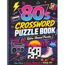 80s Crossword Puzzle 60 Retro-Themed Crossword Puzzles with Classic 1980s Music, Movies, TV, Toys, Games and Pop Culture Clues