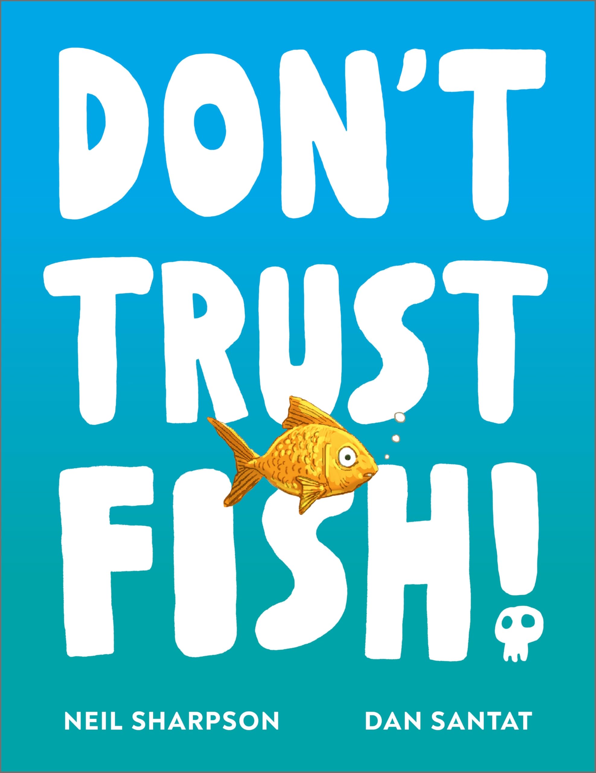 Don't Trust Fish!: A funny picture book for children | Ages 3-5