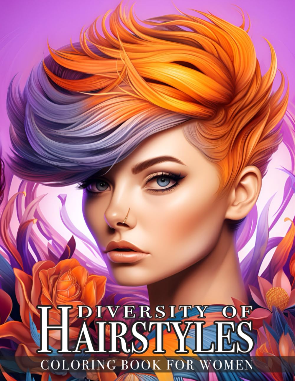 Diversity Of Hairstyles: Coloring Book for Women Featuring a Curated Collection of Illustrations Showcasing Various Cuts and Textures of Hairstyles ... Cultures: A Timeless Portrait Coloring Books)