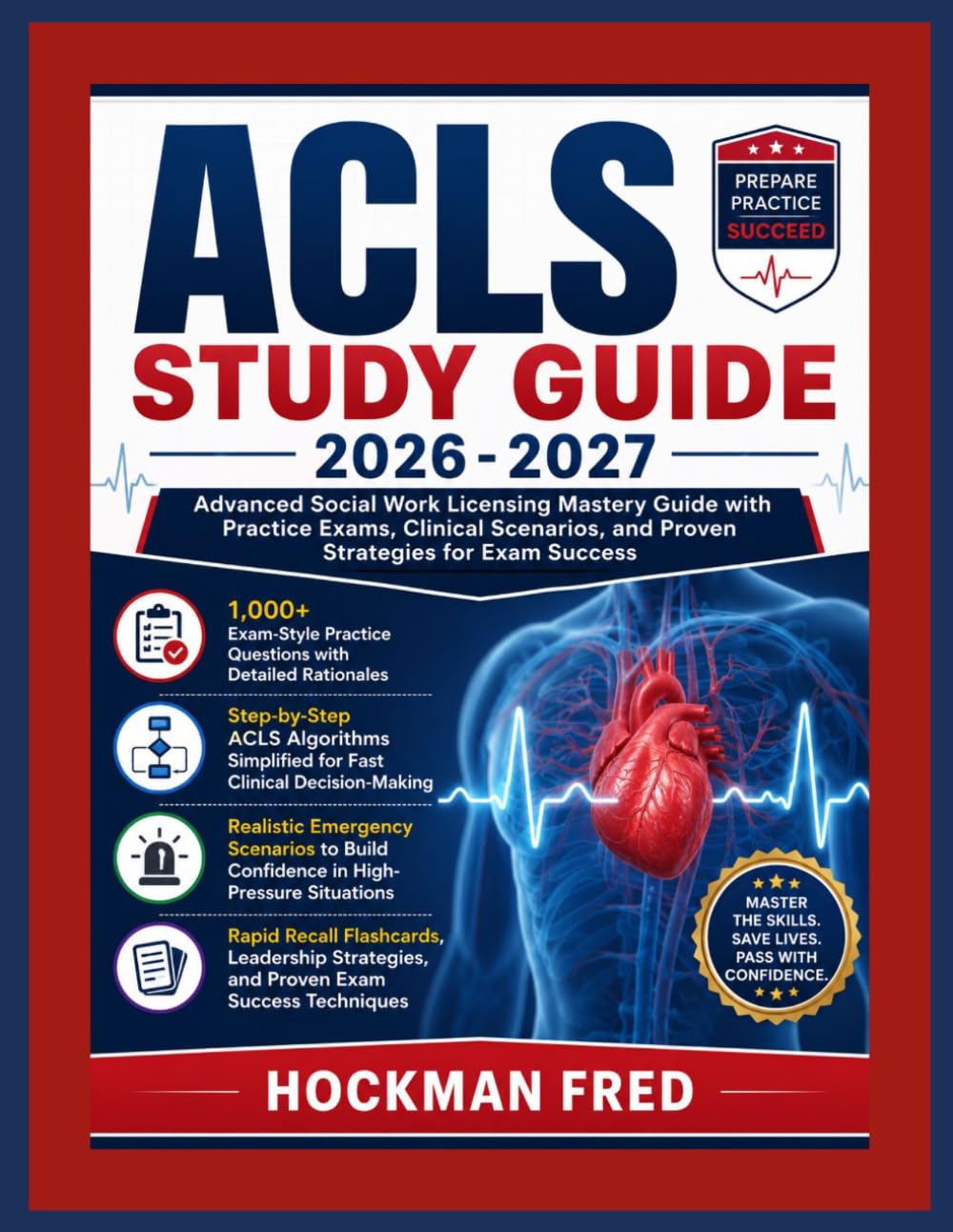 ACLS PROVIDER STUDY GUIDE 2026-2027: Advanced Social Work Licensing Mastery Guide with Practice Exams, Clinical Scenarios, and Proven Strategies for Exam Success.