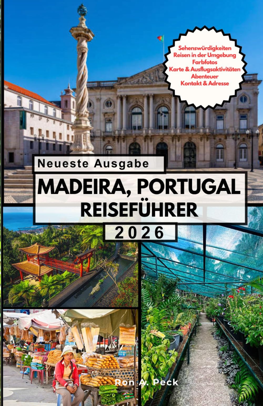 MADEIRA, PORTUGAL REISEFÜHRER: Entfliehen Sie dem Alltag und entdecken Sie Portugals Inselparadies, verborgene Schätze, atemberaubende Ausblicke und unvergessliche Abenteuer.