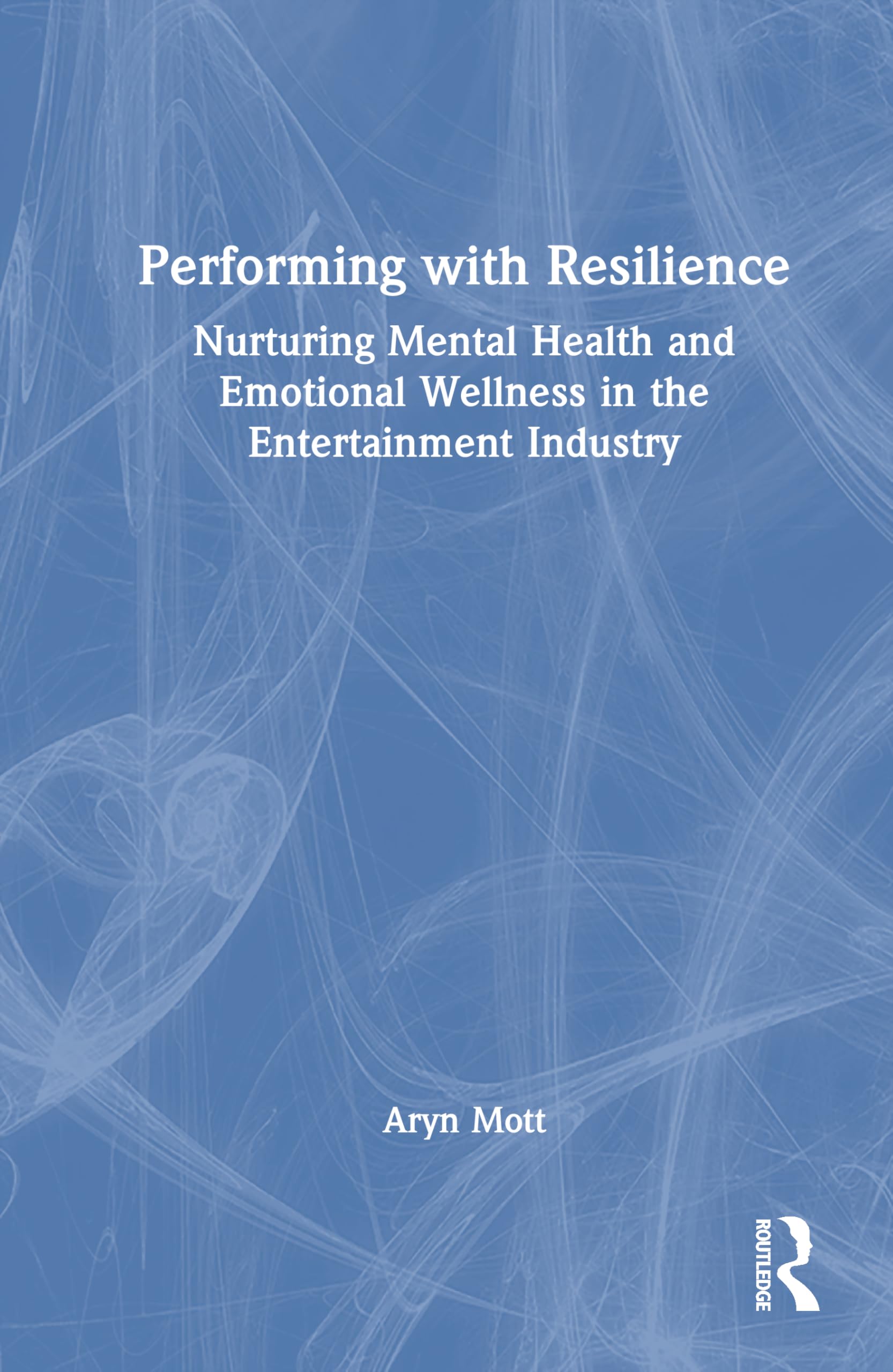 Performing with Resilience: Nurturing Mental Health and Emotional Wellness in the Entertainment Industry