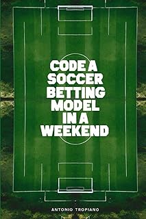 Code a Soccer Betting Model in a weekend