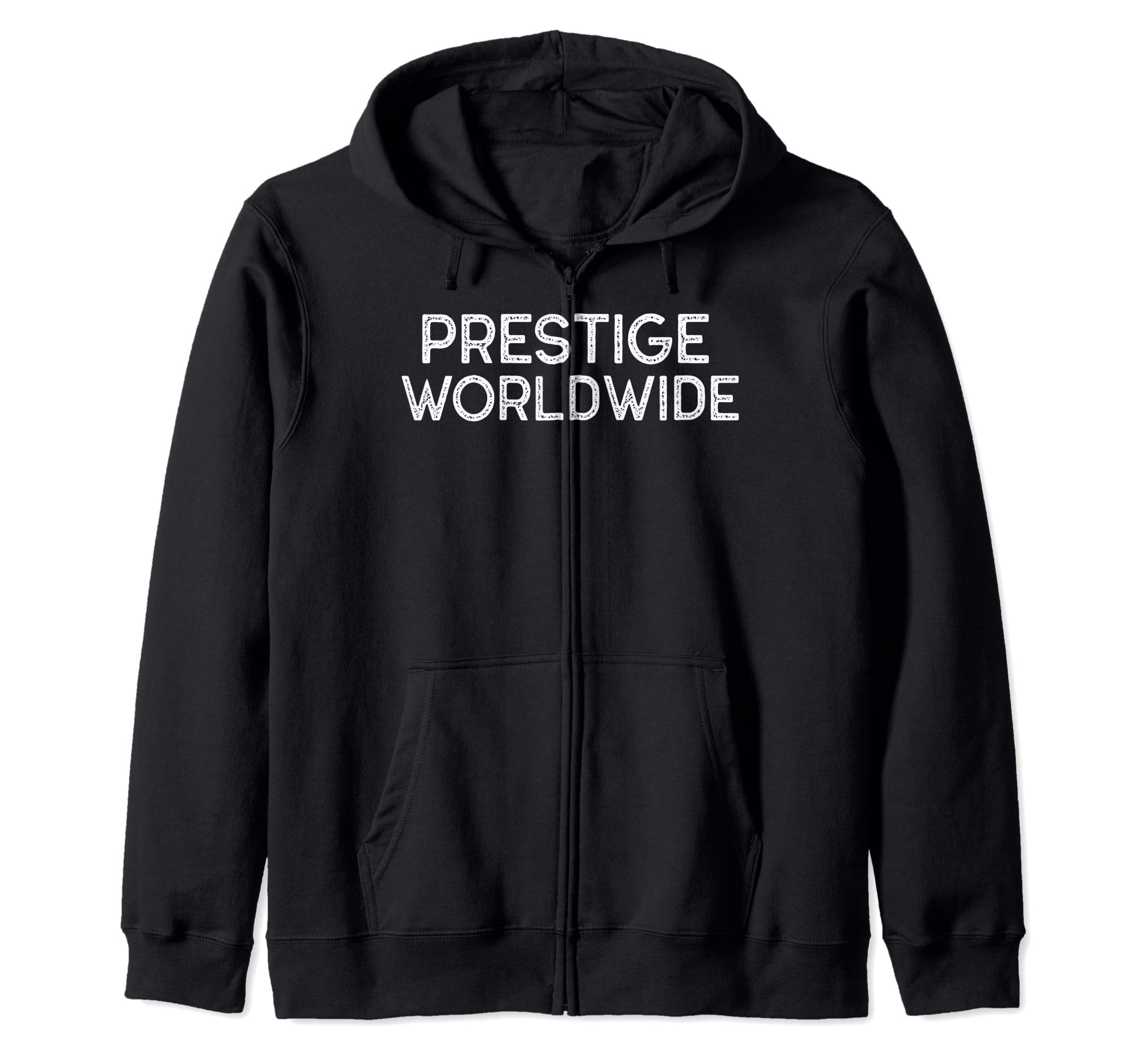 Prestige Worldwide Funny TeePrestige Worldwide Funny Zip Hoodie