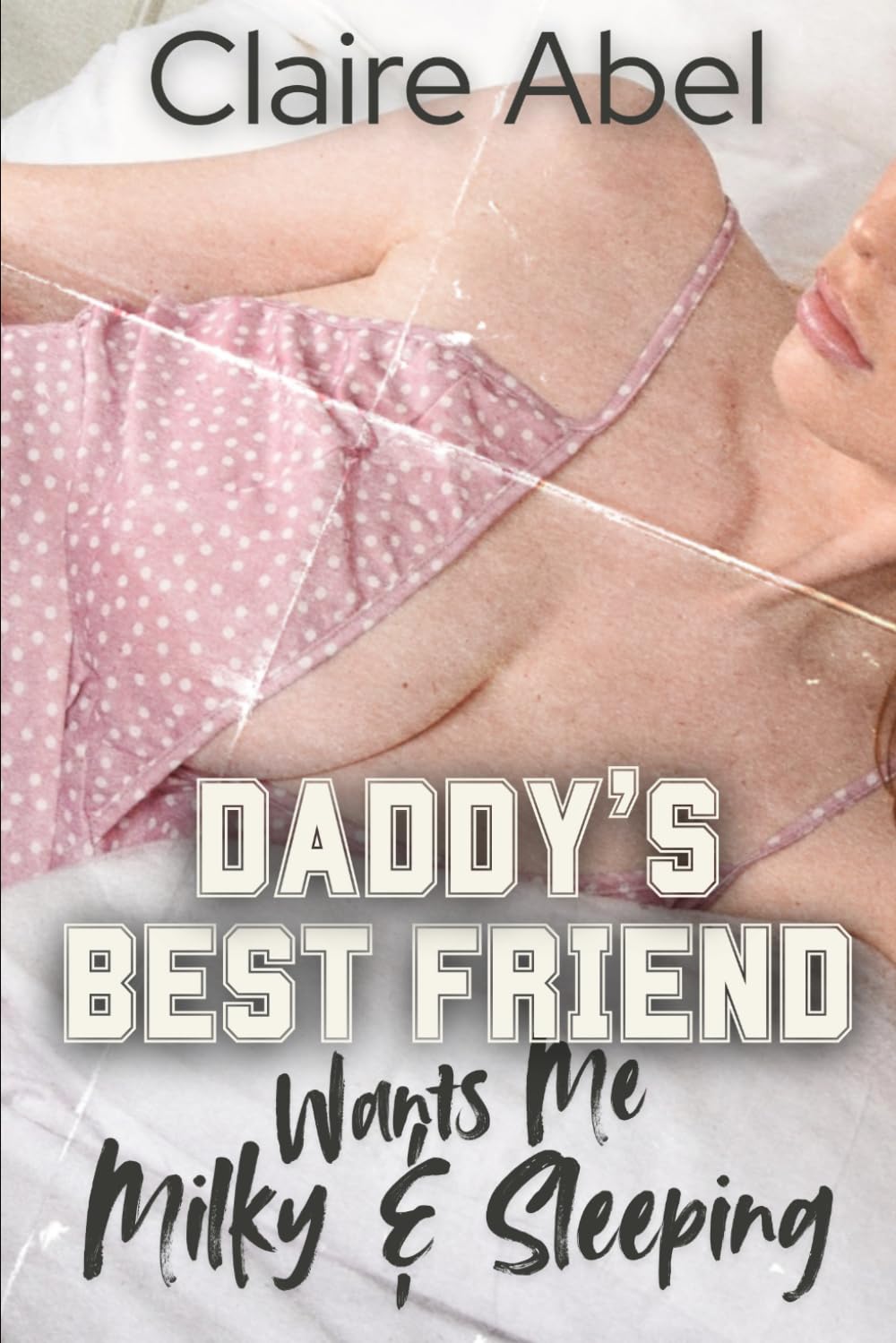 Daddy Wants Me Milky & Sleeping: A Taboo Fertile First Time Age Gap Sleep Play Fantasy with Pregnancy (Erotic Lactation Books)