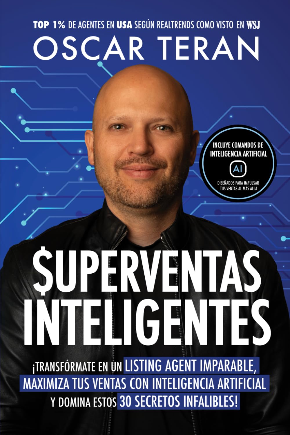 Libro: SUPERVENTAS INTELIGENTES: Transfórmate en un listing agent imparable, maximiza tus ventas con Inteligencias Artificial y domina estos 30 secretos infalibles (VERSIÓN FULL COLOR) 2 Libro: Superventas Inteligentes: TransfÓRmate En Un Listing Agent Imparable, Maximiza Tus Ventas Con Inteligencias Artificial Y Domina Estos 30 Secretos Infalibles (VersiÓN Full Color)