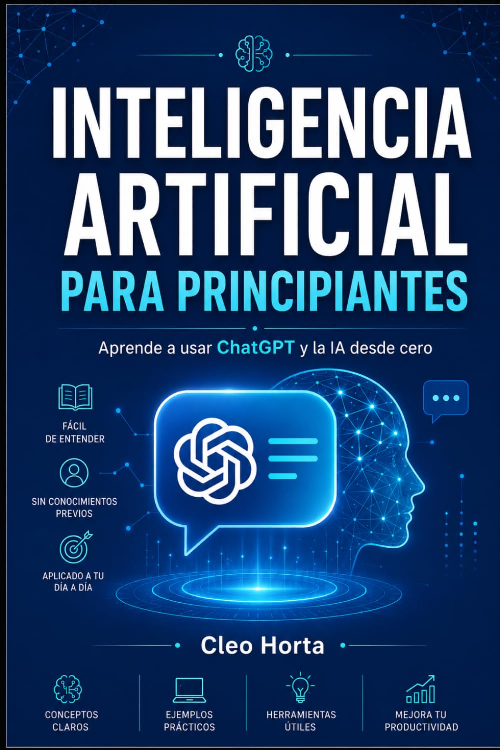 Guía paso a paso de Inteligencia Artificial para Principiantes: Inteligencia Artificial para Principiantes