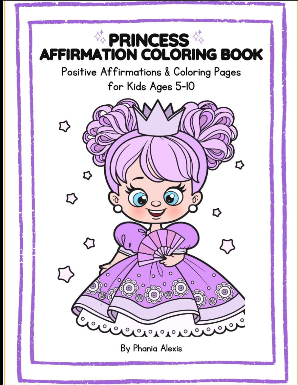 Princess Affirmation Coloring Book: Positive Affirmation and Coloring Pages for Kids Ages 5-10