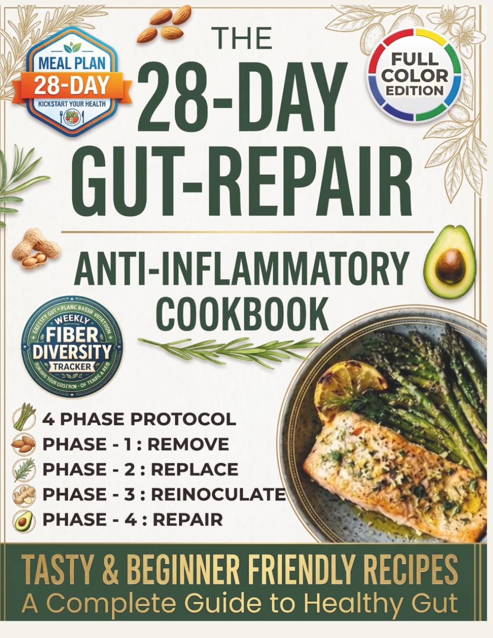 The 28-Day Gut-Repair Anti Inflammatory Cookbook: 4-Phase Protocol to Reduce Pain, Ease Bloating, and Cool Chronic Inflammation at its source. Easy & Tasty Recipes. A Complete Guide to Healthy Gut.