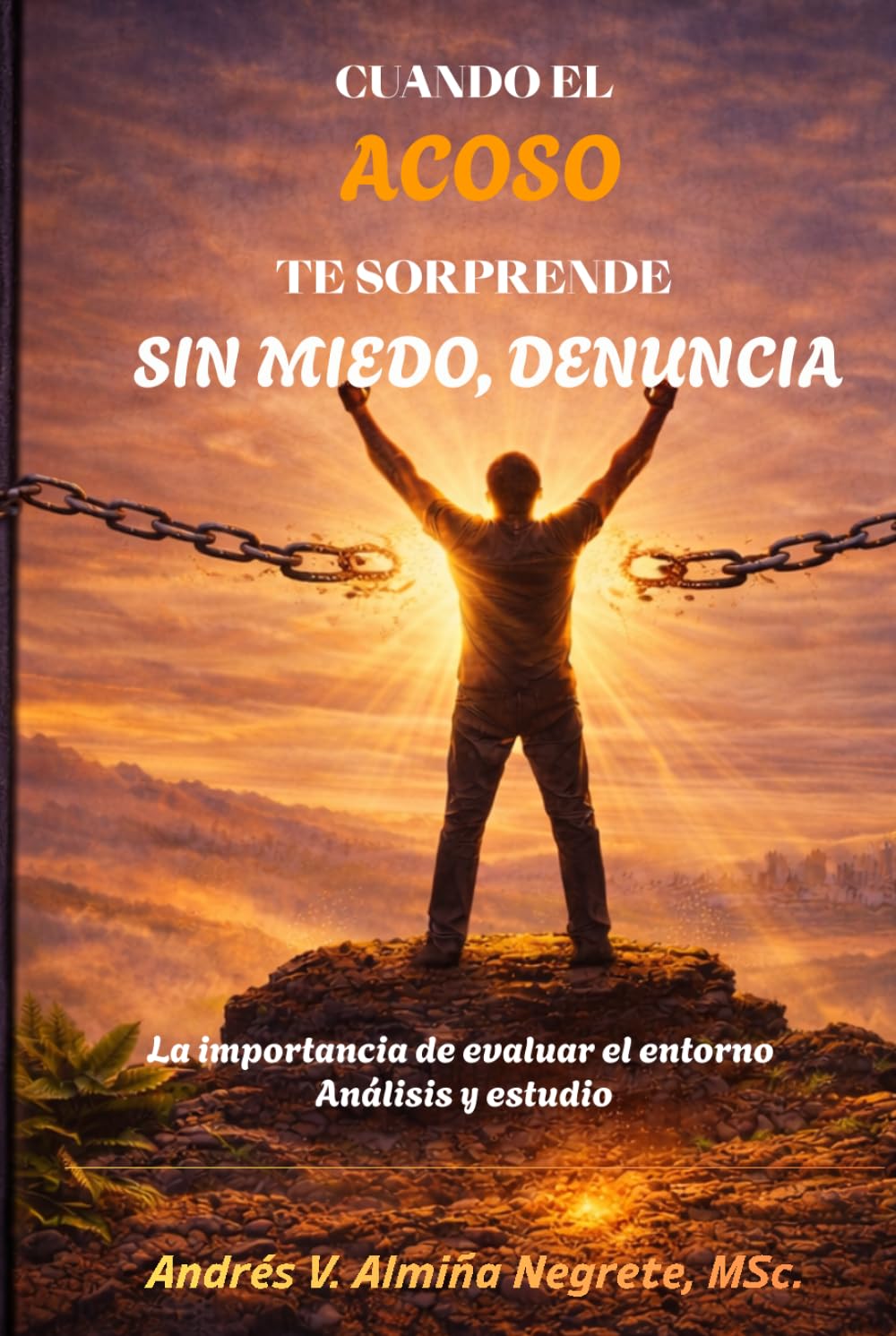 CUANDO EL ACOSO TE SORPRENDE: SIN MIEDO, DENUNCIA