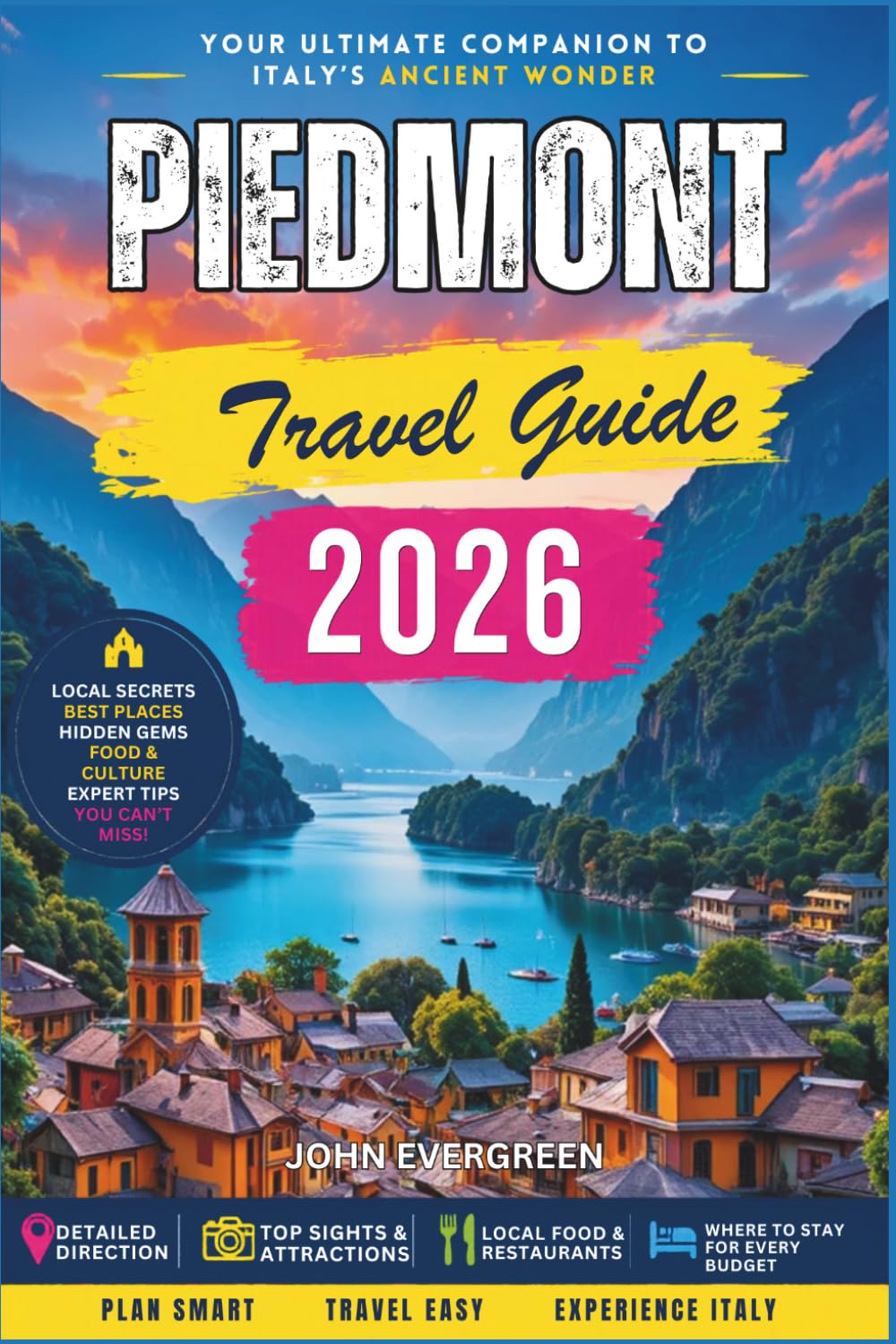 Piedmont Travel Guide 2026: Vineyards, Alpine Landscapes, and Italy’s Royal Past