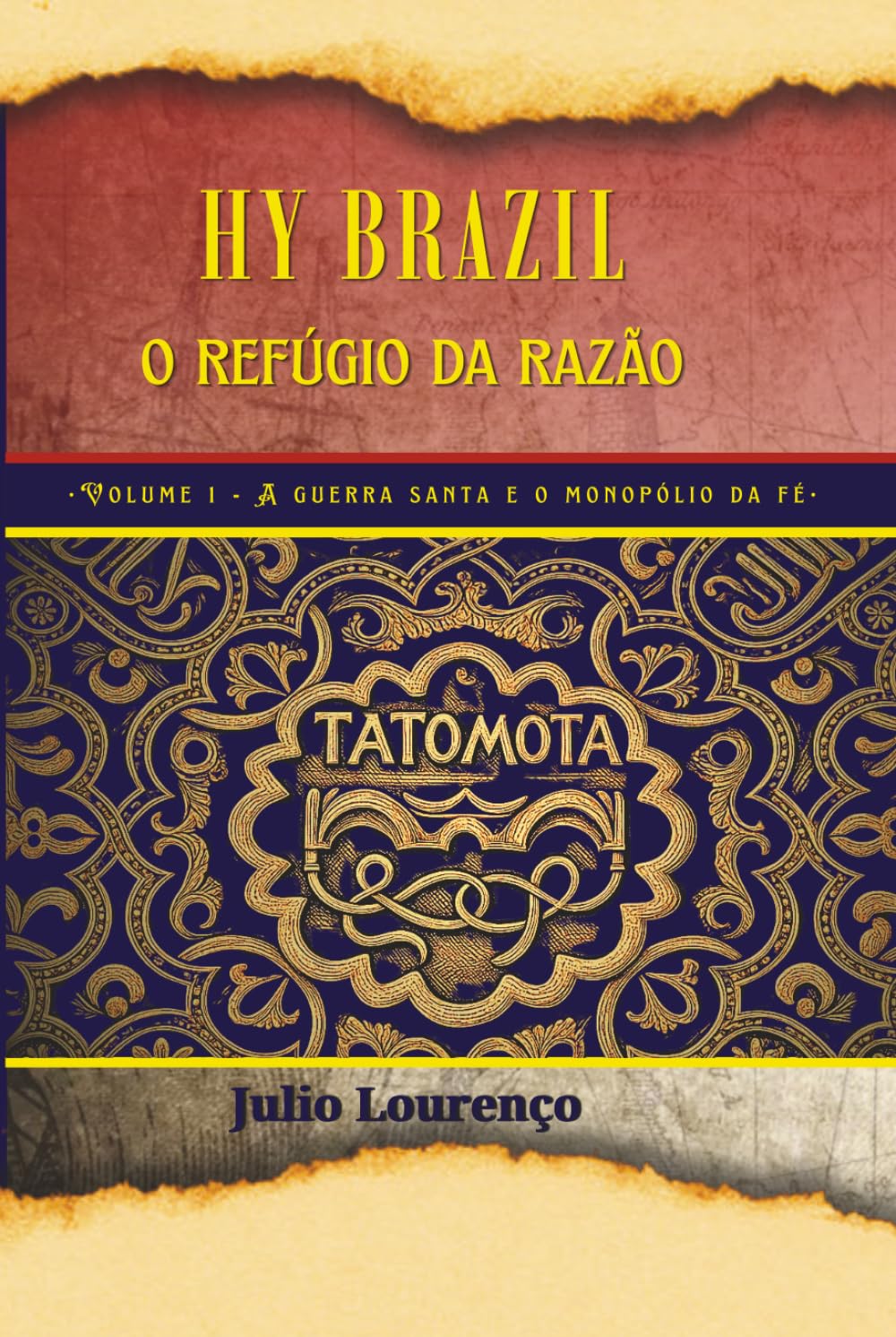 HY BRAZIL - o refúgio da razão: Volume 1: A guerra santa e o monopólio da fé