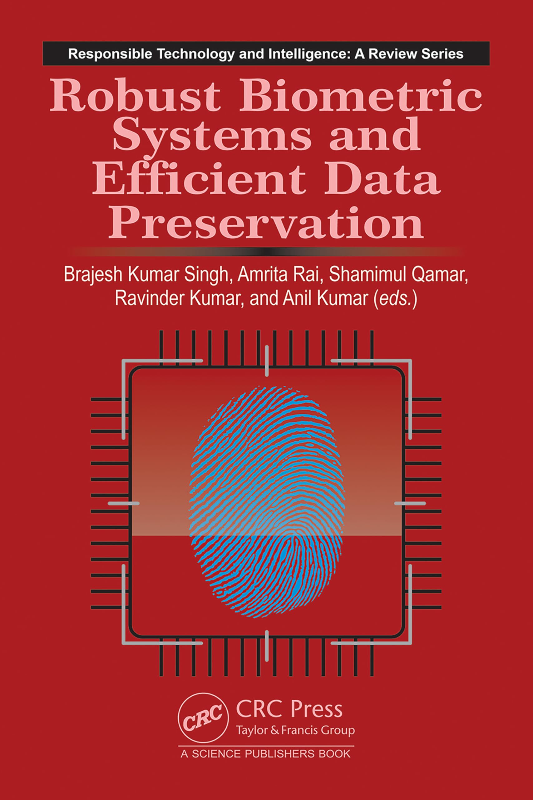 Robust Biometric Systems and Efficient Data Preservation (Responsible Technology and Intelligence)