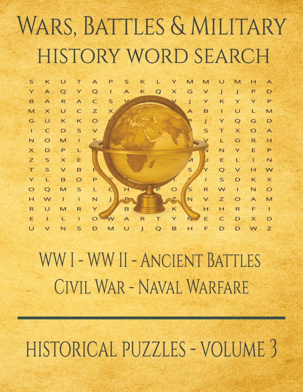 Wars, Battles & Military History Word Search: WW I - WW II - Ancient Battles - Civil War - Naval Warfare (The History Word Search Collection)