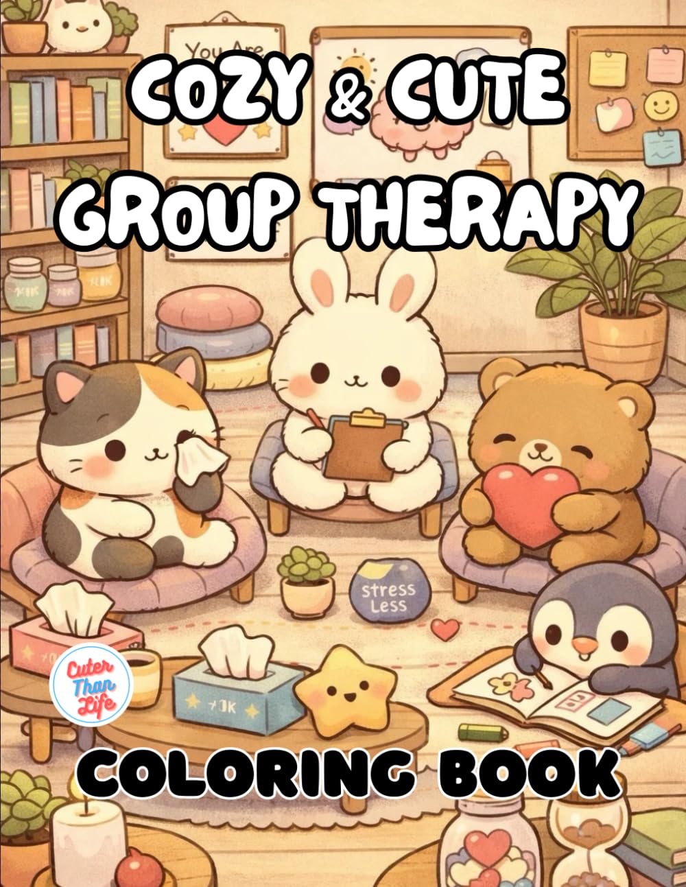 Cute & Cozy Group Therapy Coloring Book: 40 Images | 8.5x11 | Affirmations, Coping Skills, Mental Health, Friendly, Simple, Easy | Mindful Coloring ... and Seniors (CuterThanLife Coloring Books)