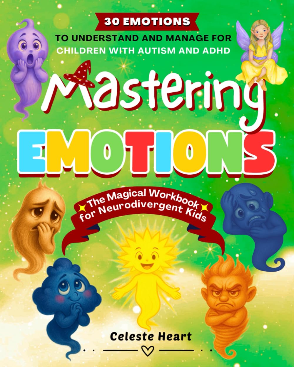 Mastering Emotions – The Magical Workbook for Neurodivergent Kids: 30 Emotions to Understand and Manage for Children with Autism and ADHD