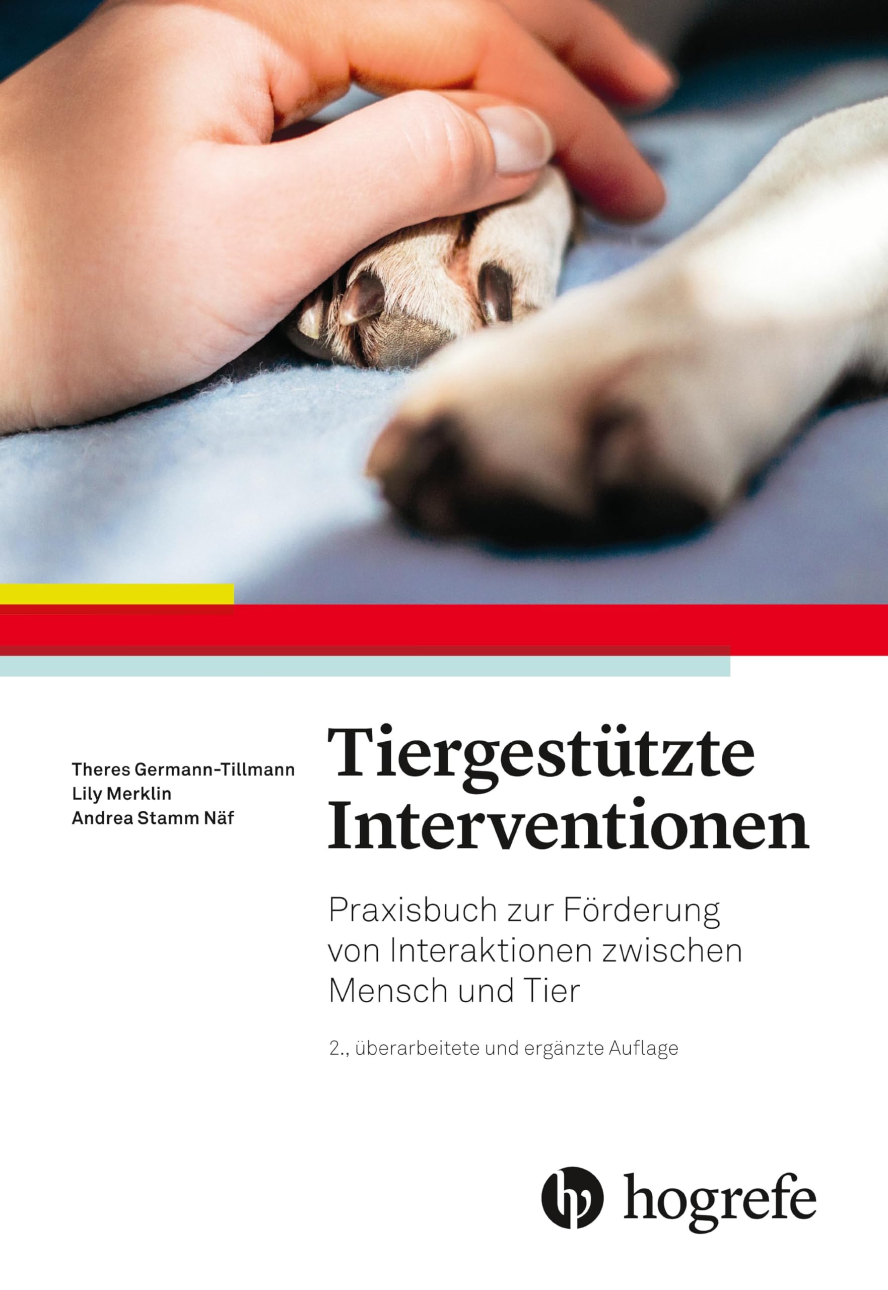 Tiergestützte Interventionen: Praxisbuch zur Förderung von Interaktionen zwischen Mensch und Tier
