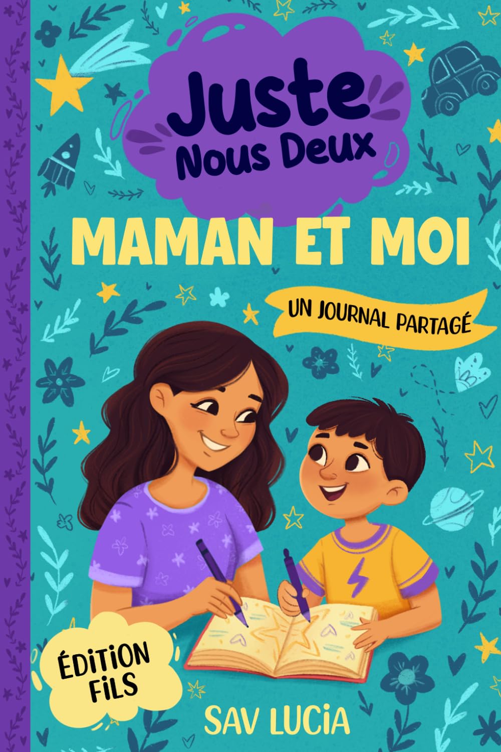 Maman et Moi: Un journal guidé pour que les mamans et leurs fils puissent partager, jouer et se rapprocher (Juste Nous Deux – Une collection de journaux guidés interactifs à conserver en famille)