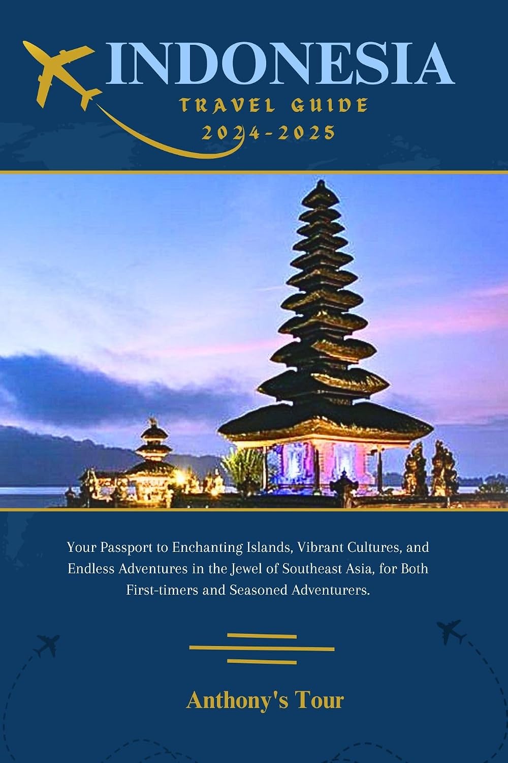 INDONESIA TRAVEL GUIDE 2024-2025: Your Passport to Enchanting Islands, Vibrant Cultures, and Endless Adventures in the Jewel of Southeast Asia, for Both ... Adventurers. (THE WANDERLUST CHRONICLES)