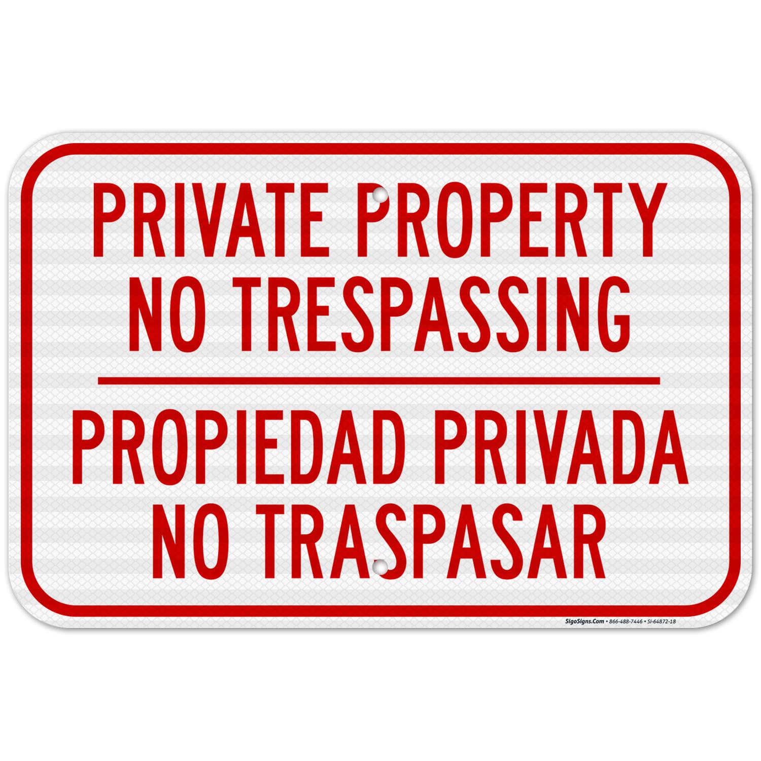 Private Property No Trespassing Bilingual Sign, 12x18 Inches, 3M EGP Reflective .063 Aluminum, Fade Resistant, Made in USA