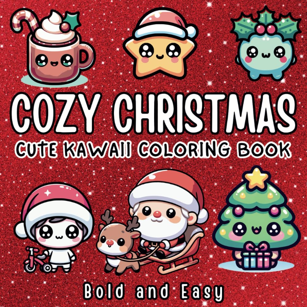 Cozy Christmas Cute Kawaii: Bold and Easy Coloring Book for Adults and Children