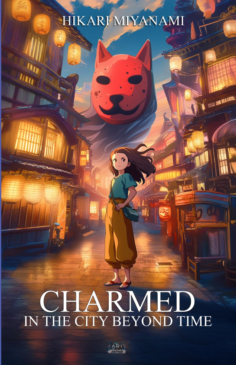 Charmed in the City Beyond Time: An enchanting adventure of friendship and magic through Japan's timeless legends (Ari in Japan)