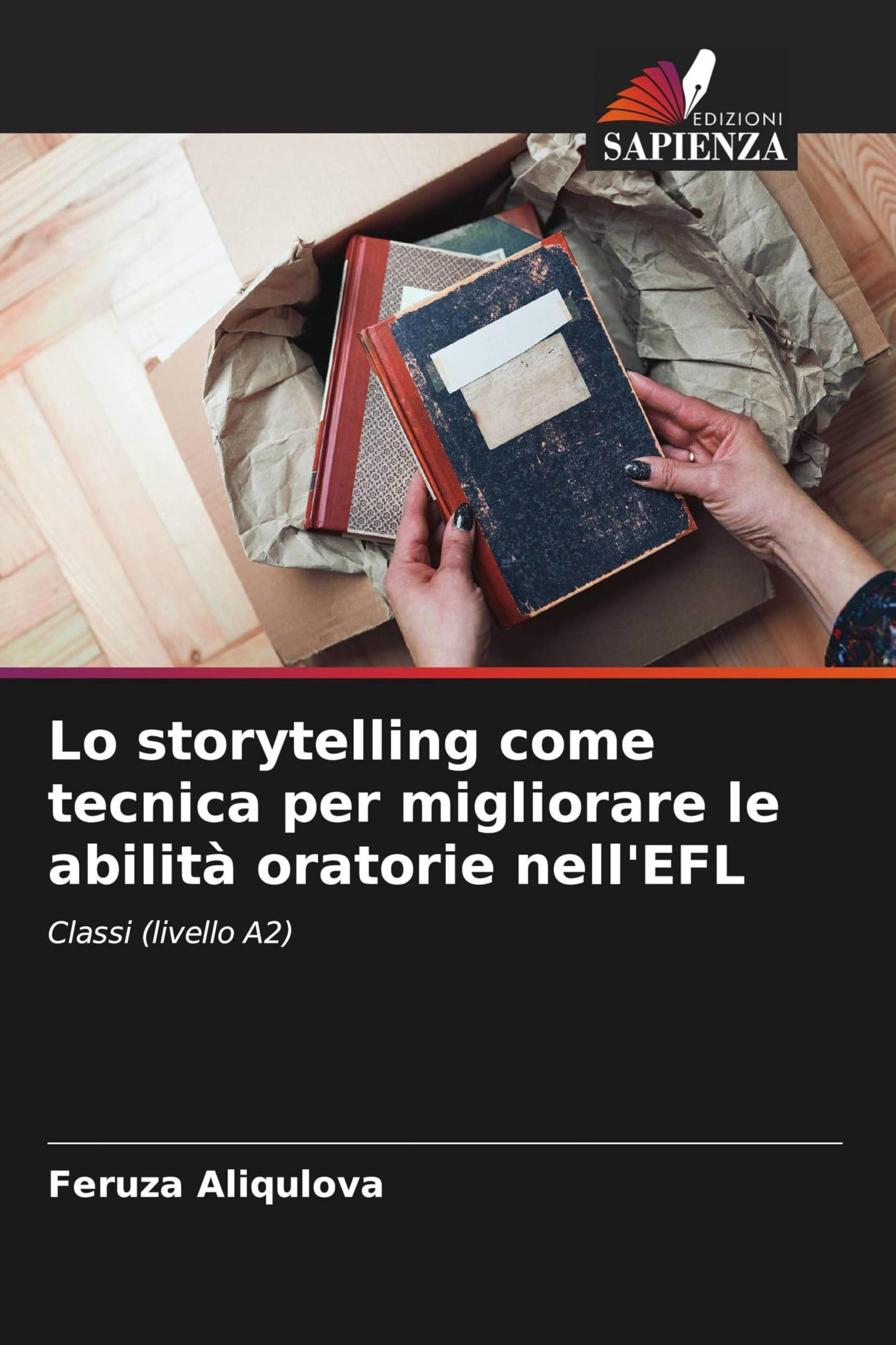 Lo storytelling come tecnica per migliorare le abilità oratorie nell'EFL: Classi (livello A2)