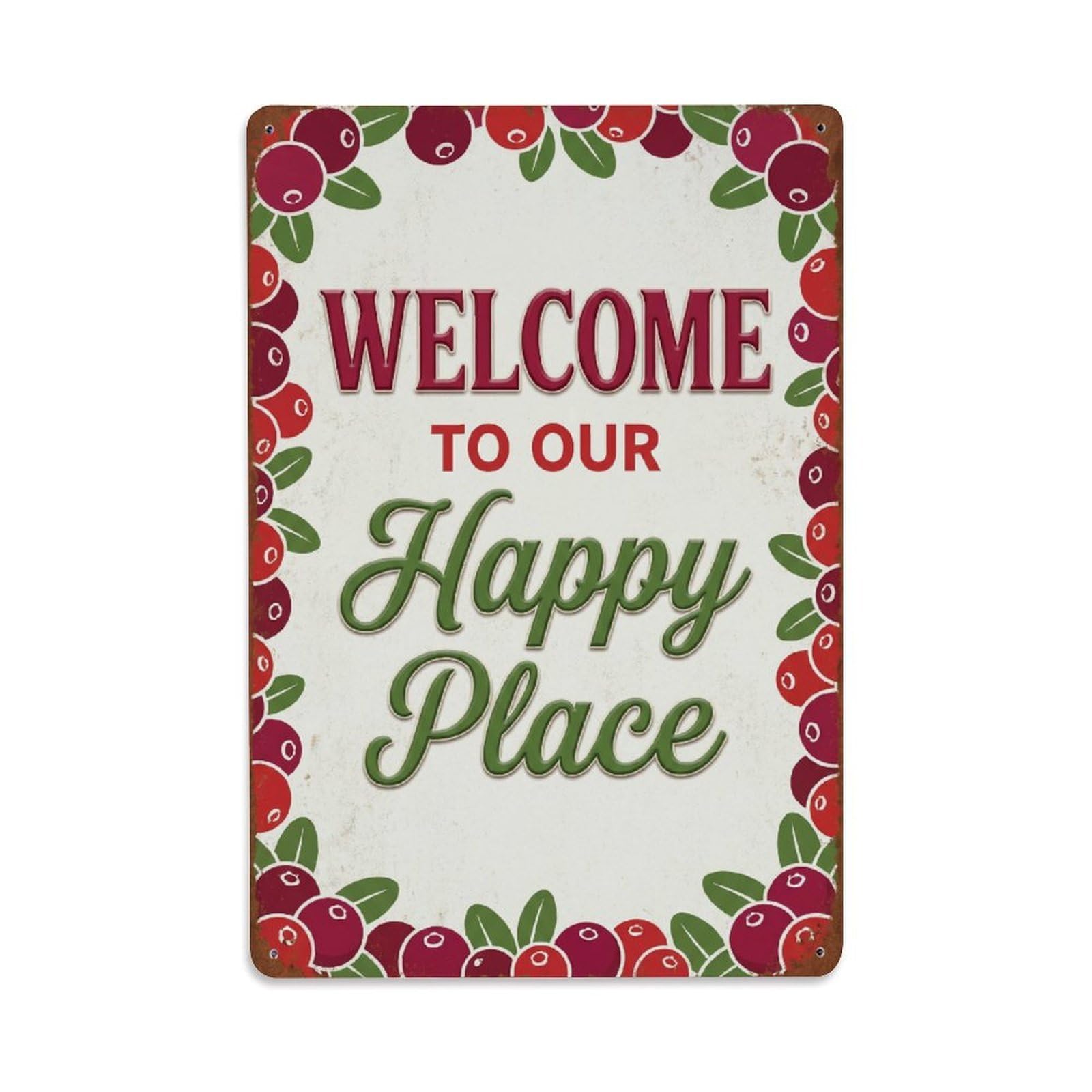 Welcome To Our Happy Place Cranberry Garden Metal Tin Sign