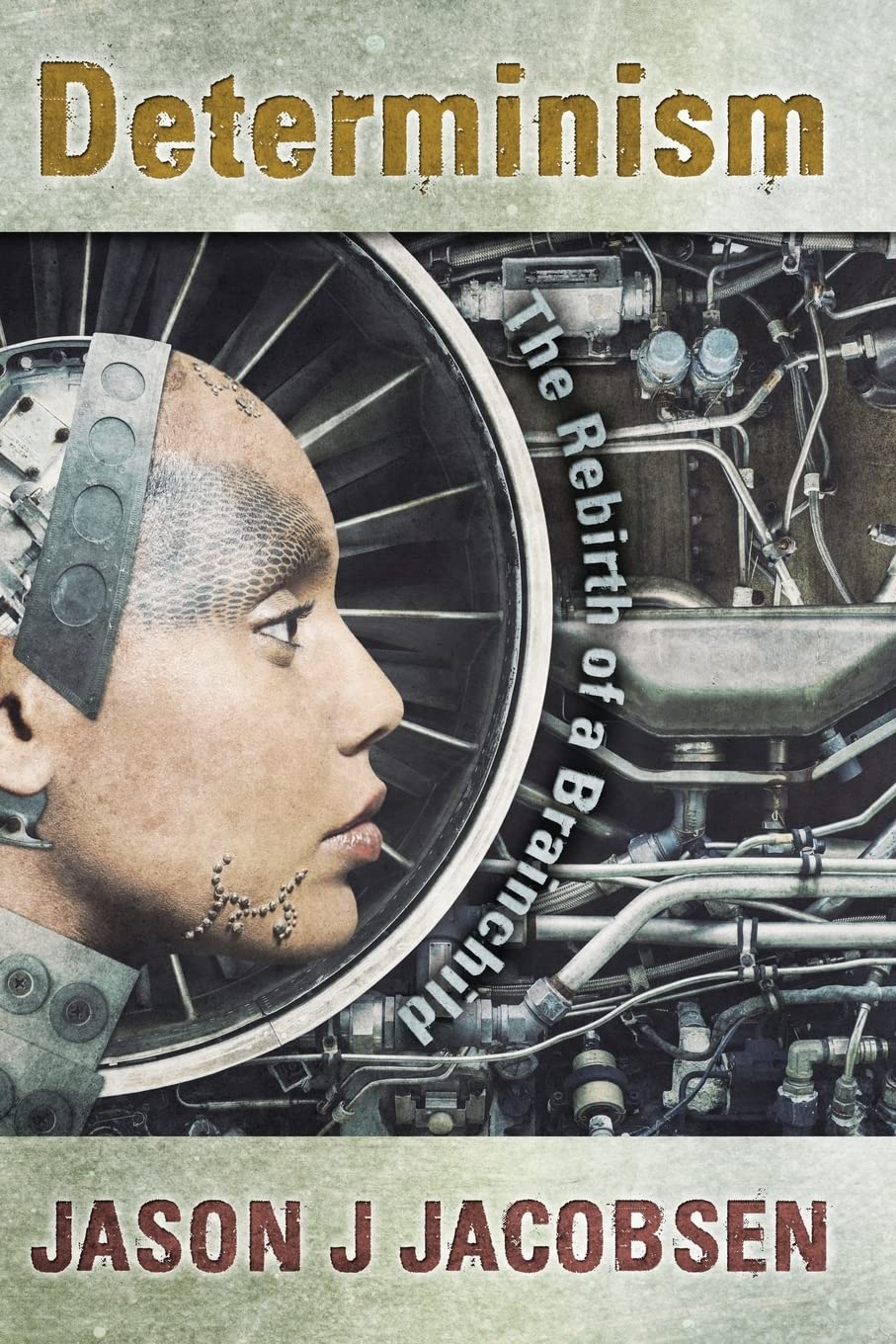 Determinism: The Rebirth of a Brainchild