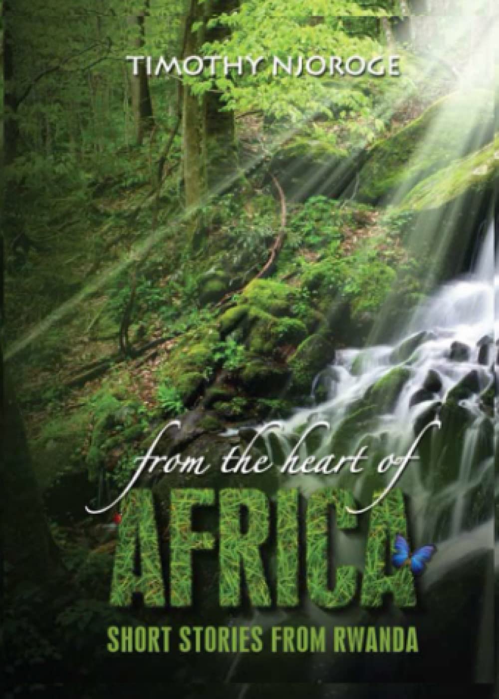 Short Stories From Rwanda: From the heart of Africa
