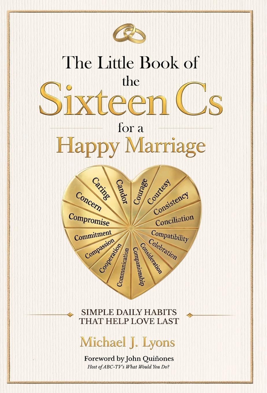 The Little Book of the Sixteen Cs for a Happy Marriage: Simple Daily Habits That Help Love Last