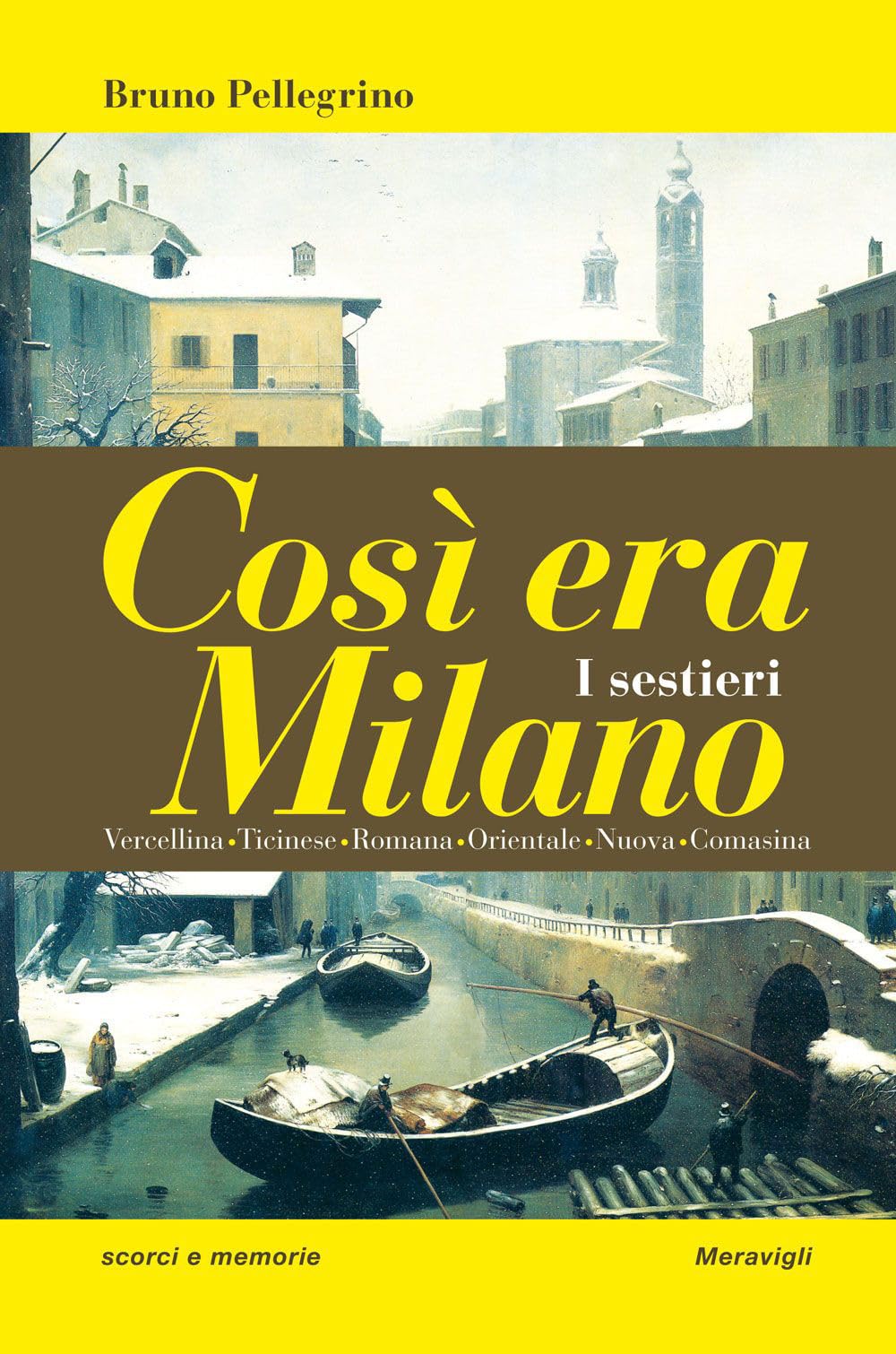 Così Era Milano. I Sestieri - 4