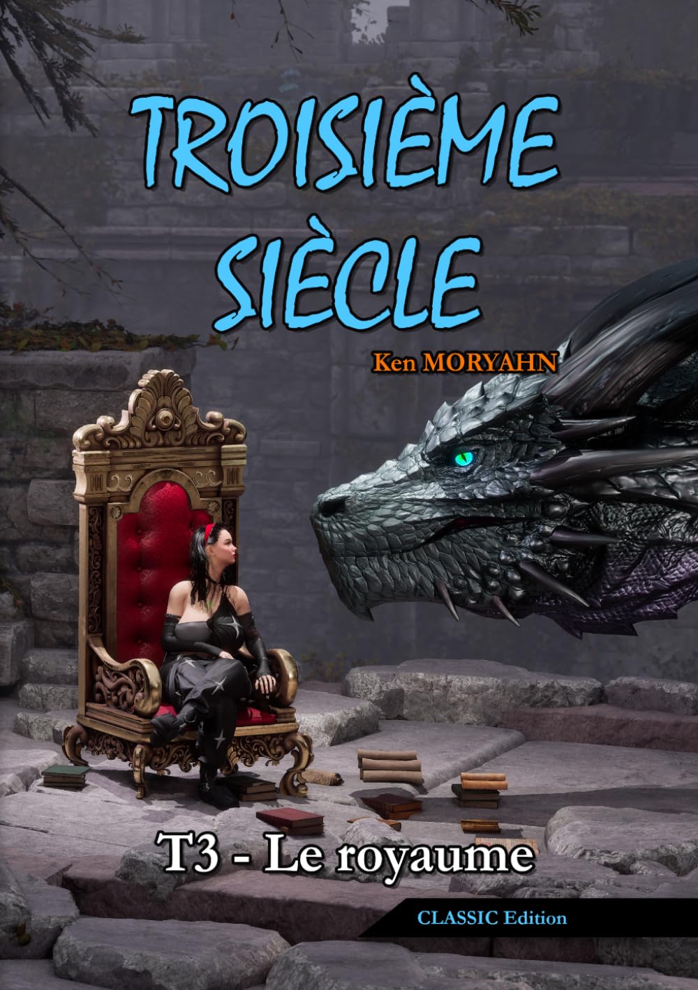 Troisième siècle - Tome 3 : Le royaume (CLASSIC Edition): Science-Fantasy épique et romance dans un monde détruit (Troisième siècle - CLASSIC Edition)